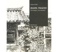 Zeami Traces ! Trois Temples, Trois Cimetieres