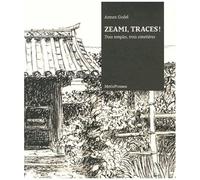 Zeami, Traces ! - Trois Temples, Trois Cimetières (Édition Bilingue Français-Japonais)