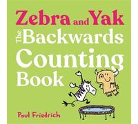 Zebra and Yak: The Backwards Counting Book - Friedrich, Paul - G.P. Putnam's Sons Books for Young Readers - ebook (ePub) - Livre