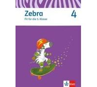 Zebra. Neubearbeitung. Fit Für Die Weiterführende Schule. Arbeitsheft 4. Schuljahr