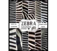 Zebra Skin Scrapbook Paper: Collection of double sided Zebra stripe animal safari skin print sheets for scrapbooking, collage, decoupage, card making, Origami, mixed media art and more DIY craft.