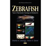 ZEBRAFISH TOPICS IN REPRODUCTION TOX (Fish, Fishing and Fisheries) - [Version Originale] Inconnu (Auteur)