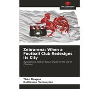 Zebrarena: When a Football Club Redesigns its City: A prospective study of RCSC's impact on the City of Charleroi