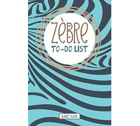 Zèbre - To-Do List: Carnet de listes à cocher, Gestion des tâches quotidiennes, Checklist des choses à faire, Cahier avec citations motivantes, pour ... les multi-potentiels et les perfectionnistes