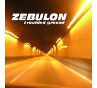 Zebulon - Troubled Ground [Import]