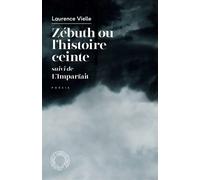 Zébuth ou l'histoire ceinte - suivi de L'Imparfait - Laurence Vielle - Espace Nord - Poche - Poésie