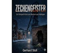 Zechengeister: Ein Ruhrpott-Krimi aus Bochum und Hattingen