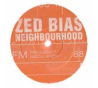 Zed Bias - Neighbourhood [Vinyl Maxi-Single]