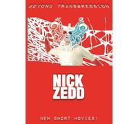 Zedd, Nick - Beyond Transgression; New Short Movies