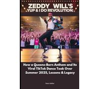 Zeddy Will’s Yup & I Do Revolution: How a Queens-Born Anthem and Its Viral TikTok Dance Took Over Summer 2025, Lessons & Legacy