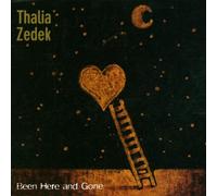 Zedek, Thalia - Been Here And Gone