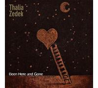 Zedek, Thalia - Been Here and Gone (Gold)