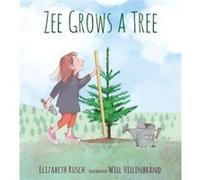 Zee Grows a Tree by Elizabeth Rusch & Illustrated by Will Hillenbrand Elizabeth Rusch Illustrated by Will Hillenbrand (Auteur)