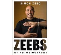 Zeebs: The gripping tell-all autobiography from a true rugby original