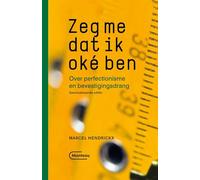 Zeg me dat ik oké ben: over perfectionisme en bevestigingsdrang