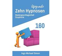 Zehn Hypnosen Upgrade 160: Niedergeschlagenheit, Dysphorie