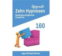 Zehn Hypnosen Upgrade 160 Niedergeschlagenheit Dysphorie - Ingo Michael Simon - Amazon Digital Services LLC KDP - Livre en Anglais Ingo Michael SimonIngo Michael Simon (Auteur)