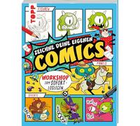 Zeichne deine eigenen Comics: Workshop zum Sofort-Loslegen - Figuren, Panels, Effekte