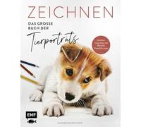 Zeichnen - Das große Buch der Tierporträts: Zeichentechniken für eindrucksvolle Motive mit Bleistift, Buntstift und Pastell