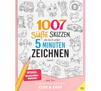 Zeichnen Lernen - Cute & Easy: 1007 Süße Skizzen, die du in unter 5 Minuten zeichnen kannst (in drei Schwierigkeitsstufen, für Kinder und Erwachsene)