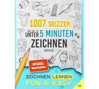Zeichnen Lernen - Fun & Easy: 1007 Skizzen, die du in unter 5 Minuten zeichnen kannst (in drei Schwierigkeitsstufen; für Kinder und Erwachsene)