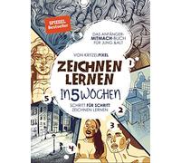 Zeichnen lernen in 5 Wochen: Garantiert zeichnen lernen: Das Anfänger-Mitmach-Buch für jung und alt - Kinder wie Erwachsene, mit ... exklusiven Videos und Erklärungen zum Zubehör