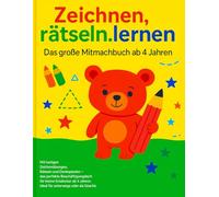 Zeichnen, rätseln, lernen - Das große Mitmachbuch ab 4 Jahren: Mit Schwungübungen, Denkspielen und kreativen Aufgaben für kleine Entdecker