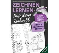 Zeichnen und Skizzieren lernen - Finde deinen Zeichenstil: Schritt für Schritt von der ersten Skizze zu deiner Handschrift - mit Reflexionsfragen & Übungsseiten (Zeichnen lernen, Band 24)