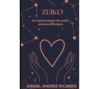 ZEIKO: Un cuento infantil de acción, aventura y fantasía.