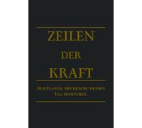 ZEILEN DER KRAFT: Der Planer, mit dem du deinen Tag meisterst.