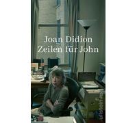 Zeilen für John Ein außergewöhnliches Werk der literarischen Ikone und Autorin von "Das Jahr magischen Denkens" - Joan Didion - Ullstein eBooks - ebook (ePub) - Livre
