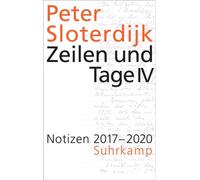 Zeilen und Tage IV Notizen 2017-2020 - Peter Sloterdijk - Suhrkamp Verlag - ebook (ePub) - Livre