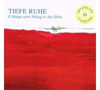 Zeisler & Jaufenthal - Tiefe Ruhe: 8 Wege Vom Alltag in Die Stille [Import]