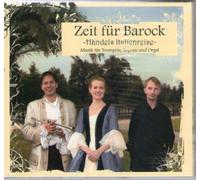 Zeit für Barock - Händels Italienreise - Musik für Trompete, sopran und Orgel