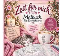 Zeit für mich: Cozy Malbuch für Erwachsene