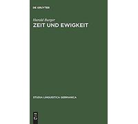 Zeit Und Ewigkeit, Studia Linguistica Germanica Harald Burger (Auteur)