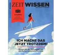 ZEIT Wissen 1/27: Ich mache das jetzt trotzdem! Warum uns die Welt getrost mal den Buckel runterrutschen kann.