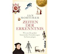 Zeiten der Erkenntnis: Wie uns die großen historischen Veränderungen bis heute prägen
