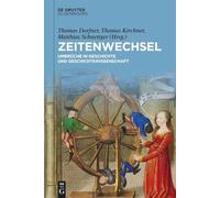 Zeitenwechsel: Umbrüche in Geschichte Und Geschichtswissenschaft Festschrift Für Christine Roll Zum 65. Geburtstag