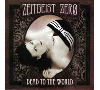 Zeitgeist Zero - Dead to The World [Import]