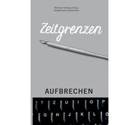 Zeitgrenzen aufbrechen: Literatur im Dialog mit Literatur