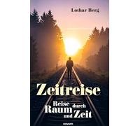 Zeitreise: Reise durch Raum und Zeit