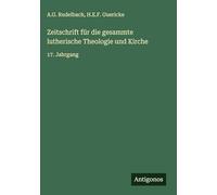 Zeitschrift für die gesammte lutherische Theologie und Kirche: 17. Jahrgang