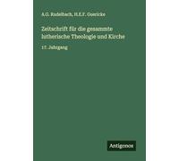 Zeitschrift für die gesammte lutherische Theologie und Kirche: 17. Jahrgang
