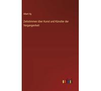 Zeitstimmen über Kunst und Künstler der Vergangenheit