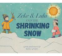 Zeke and Lulu and the Shrinking Snow