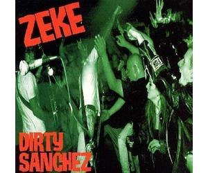 Zeke - Dirty Sanchez