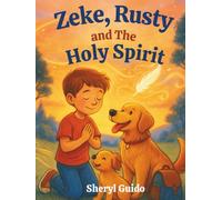 Zeke, Rusty and The Holy Spirit