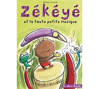 Zékéyé et la toute petite musique - Nathalie Dieterlé - Hachette Enfants - cartonné - Album jeunesse dès 3 ans