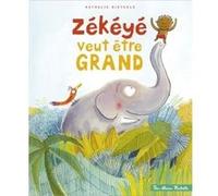 Zékéyé veut être grand Nathalie Dieterlé (Illustration)